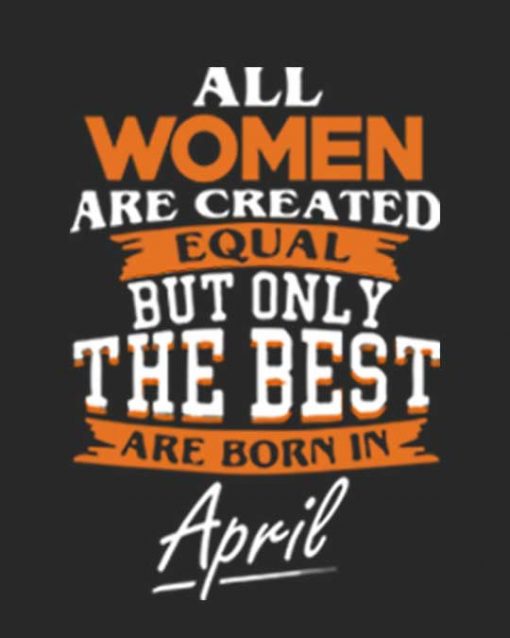 Best Women are Born in April Unisex T-shirt