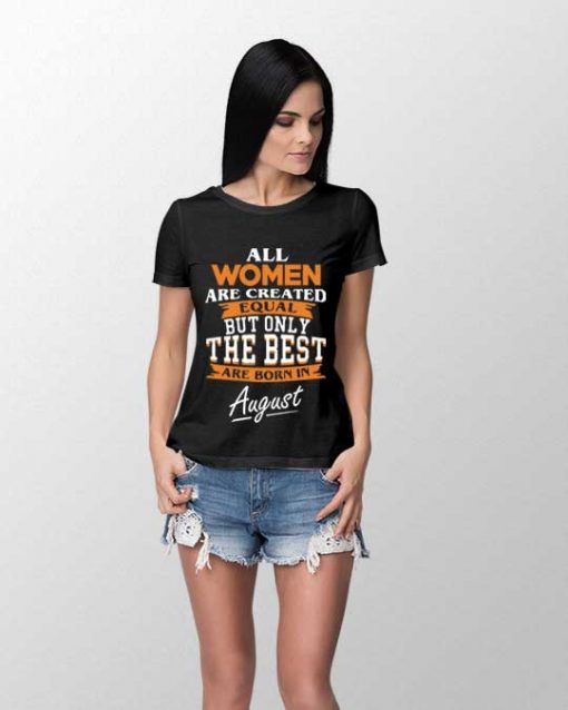 Best Women Are Born In August Unisex T-shirt