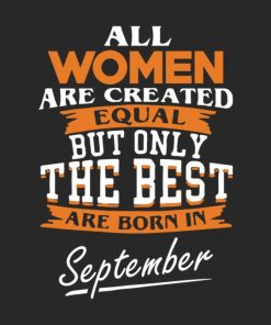 Special Offer: Best Women Are Born In September Unisex T-shirt
