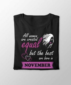 "Best Women Are Born in November" Unisex T-shirt