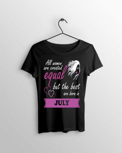 "Best Women Are Born in July" Unisex T-shirt