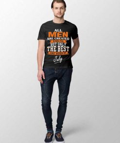 Best Men Are Born in July Unisex T-shirt