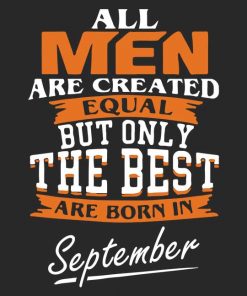 Best Men Are Born in September Unisex T-shirt