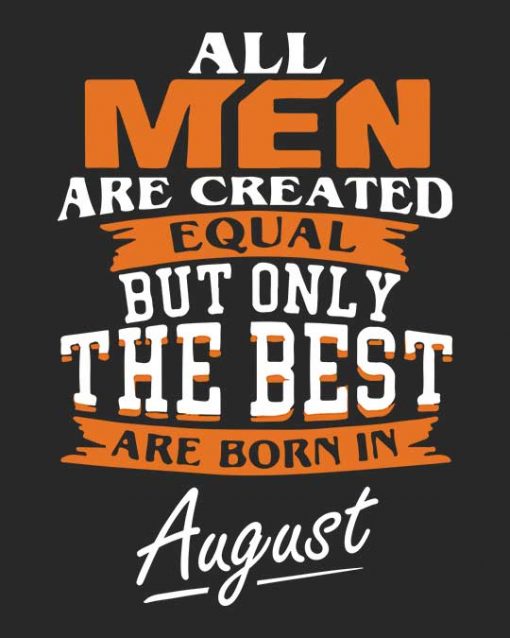 Best Men Are Born in August Unisex T-shirt