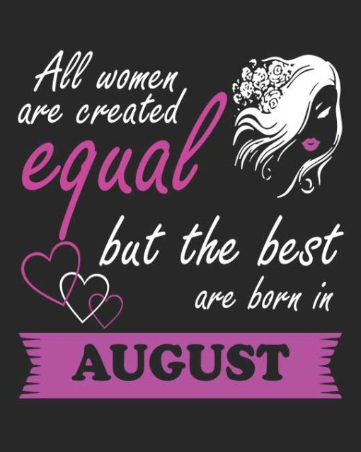 "Best Women Are Born in August" Unisex T-shirt
