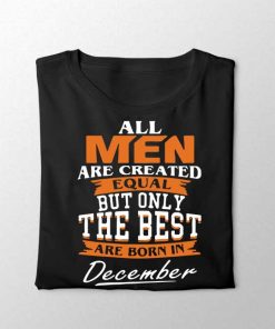 Best Men Are Born in December Unisex T-shirt