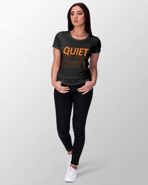 Quiet women t-shirt