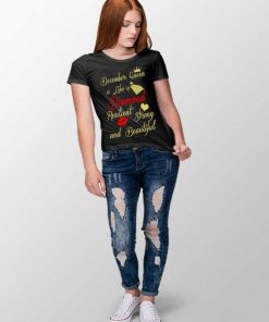 December Queen is Resilient, Strong and Beautiful Unisex T-shirt